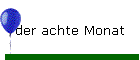 der achte Monat