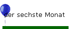 der sechste Monat